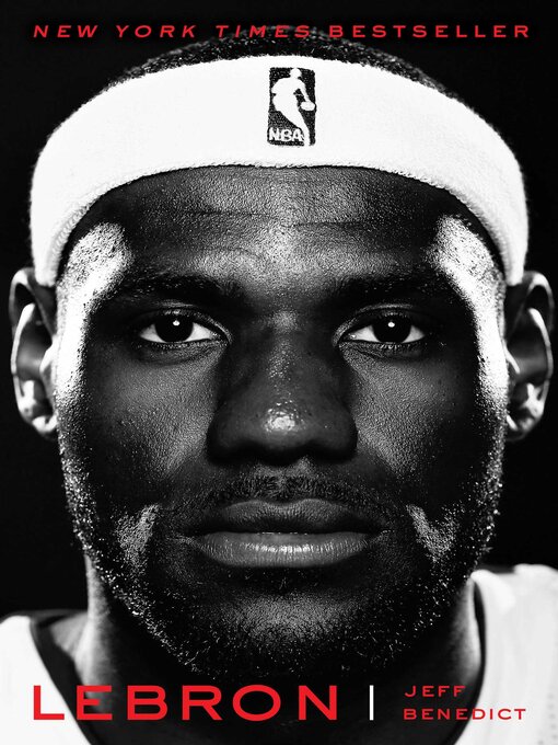 Title details for LeBron by Jeff Benedict - Available